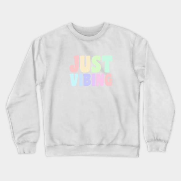 Just Vibing Crewneck Sweatshirt by sophiesconcepts